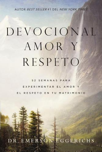 Devotional Love and Respect: 52 Weeks to Experience Love and Respect