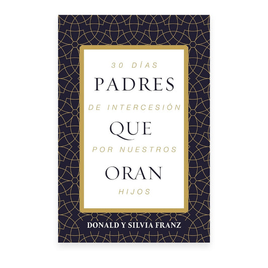 Padres Que Oran por Donald y Silvia Franz