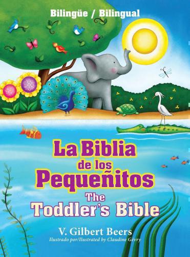 La Biblia De Los Pequeñitos The Toddlers Bible Bilingual Gilbert Beers