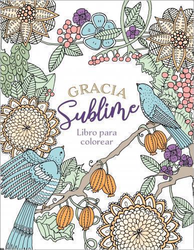 Gracia Sublime; Libro Para Colorear