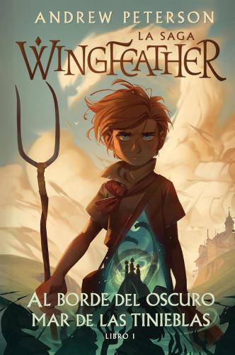 Al borde del oscuro mar de la tiniebas; La Saga Wingfeather Libro 1