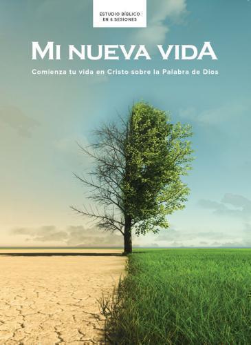 Mi nueva vida - Estudio bíblico Comienza tu vida en Cristo sobre la Palabra