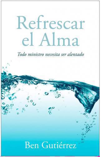 Refrescar El Alma por Ben Gutiérrez