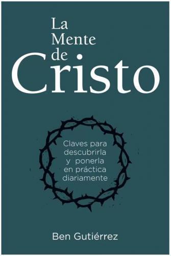 La Mente De Cristo - Ben Gutierrez