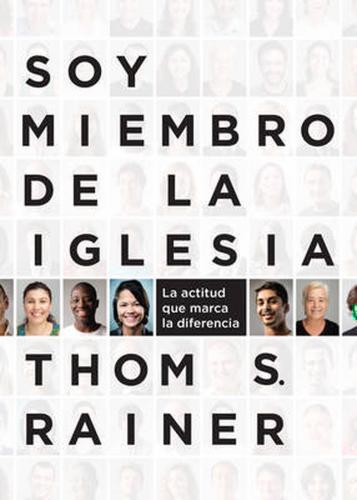Soy Miembro De La Iglesia - Thom S. Rainer