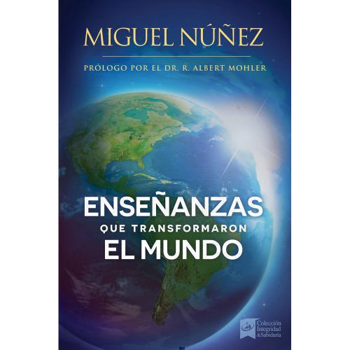 Enseñanzas Que Transforma El Mundo - Dr. Miguel Nunez