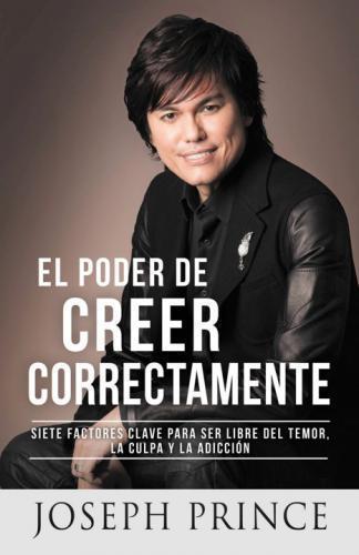 El Poder De Creer Correctamente - Joseph Prince