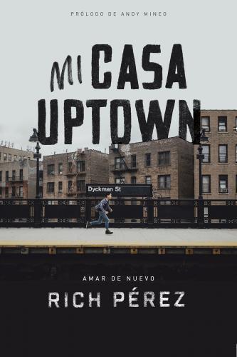 Mi Casa Uptown   -   Rich Perez
