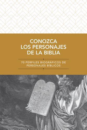 Conozca los personajes de la Biblia; 70 perfiles biográficos de personajes