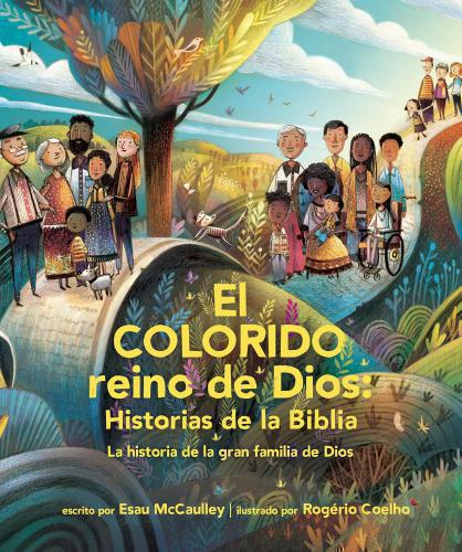 El Colorido Reino De Dios: Historia De La Biblia por Esau McCaulley