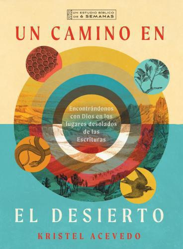 Un Camino En El Desierto, Estudio Biblico por Kristel Acevedo