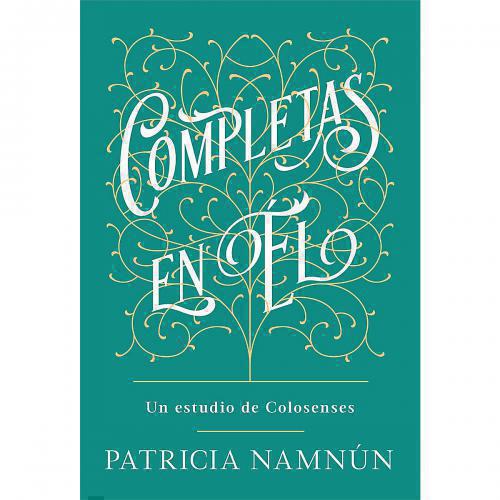 Completas en Él por Patricia Namnún