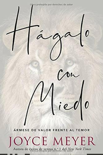 Hágalo con miedo: Ármese de valor frente al temor por Joyce Meyer