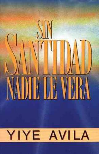 Sin santidad nadie vera