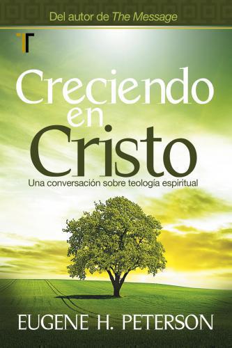 Creciendo En Cristo, Una Conversacion Sobre Teologia Espiritual