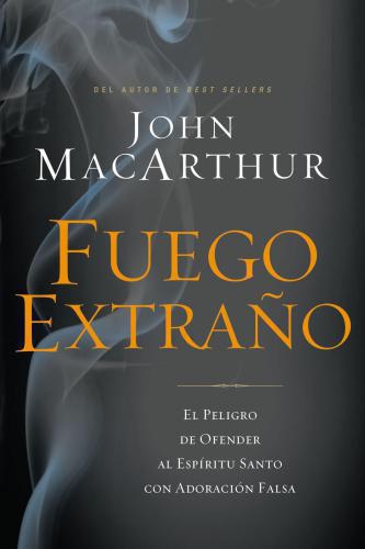 Fuego Extraño John Macarthur