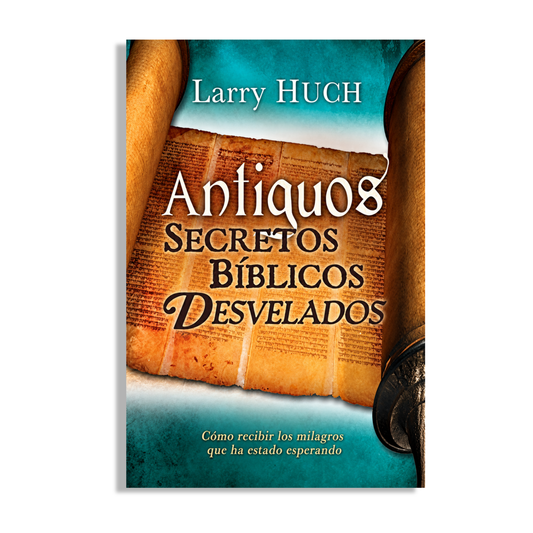 Antiguos Secretos Biblico Desvelados por Larry Huch