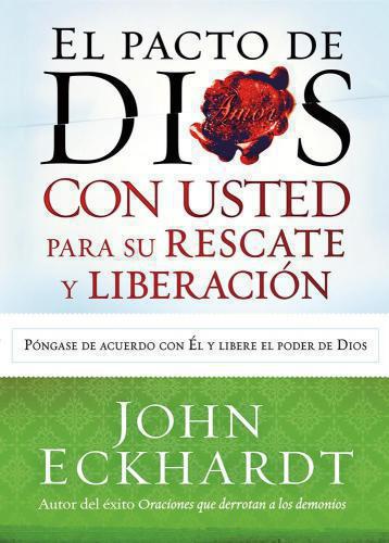 Pacto De Dios Rescate Y Liberacion  John Eckhardt