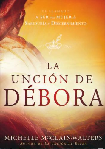 La Unción De Debora - Michelle Mcclain-Walters