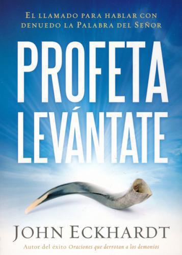 Profeta Levantate - John Eckhardt