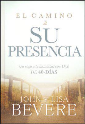 El Camino A Su Presencia - John Y Lisa Bevere