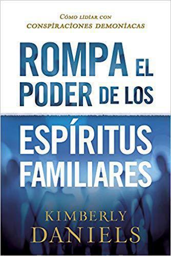 Rompa El Poder De Los Espíritus Familiares