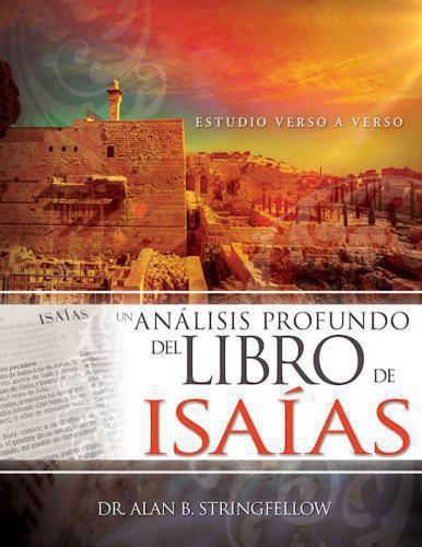 Un Analisis Profundo Del Libro De Isaias por Dr.Alan B. Stringfellow