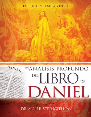 Un Analisis Profundo Del Libro De Daniel por Alan B. Stringfellow