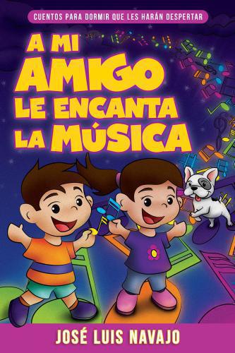 A mi amigo le encanta la música: Cuentos para dormir que les harán despertar por