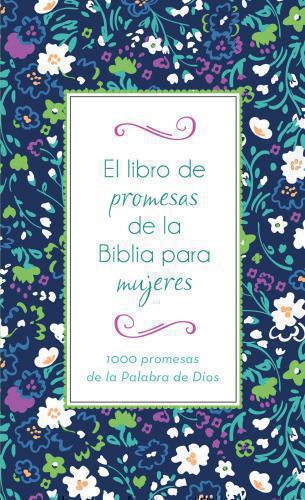 El Libro De Promesas De La Biblia Para Mujeres: 1000 Promesas De La Palabra