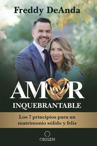 Unbreakable Love: The 7 Principles for a Strong and Happy Marriage