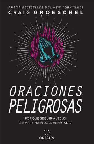 Oraciones peligrosas por craig Groeschel