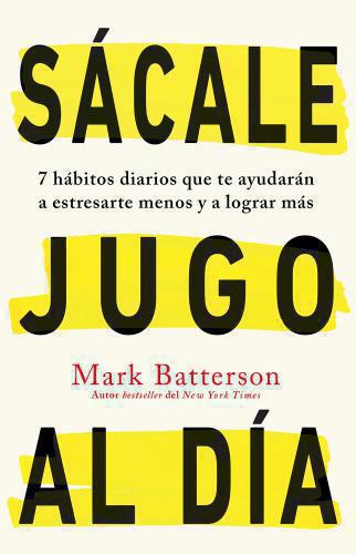 Sácale jugo al día: 7 hábitos diarios que te ayudarán a estresarte menos