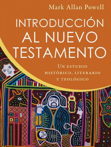 Introduction to the New Testament by Mark Allan Powell