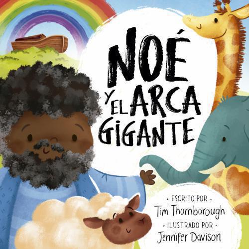 Noe y el Arca Gigante por Tim Thornborough