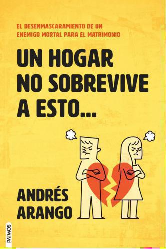 Un Hogar No Sobrevive A Esto... - Andres Arango