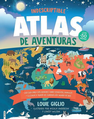 Indescriptible, Atlas De Aventuras por Louie Giglio