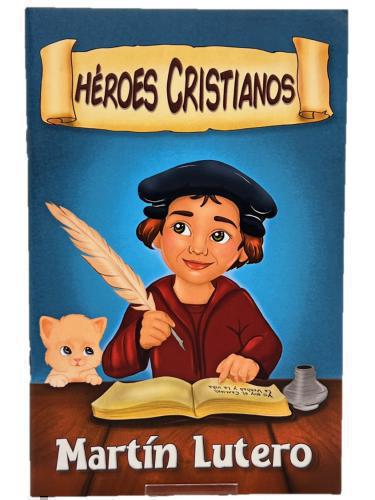 Martin Lutero - Heroes Cristianos, Libro Infantil