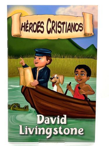 David Livingstone - Heroes Cristianos, Libro Infantil