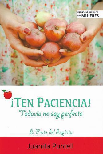 ¡Ten Paciencia! Todavía No Soy Perfecta - Juanita Purcell