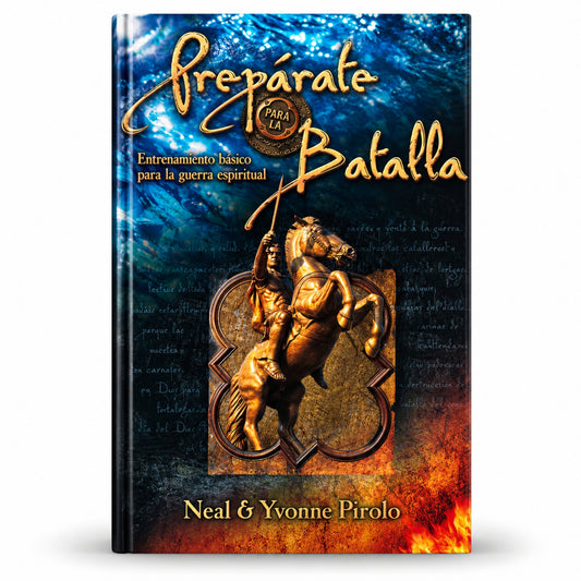 Prepárate para la Batalla, de Neal y Yvonne Pirolo
