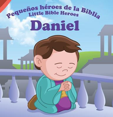 Daniel - Pequeños Heroes De La Biblia - Bilingüe