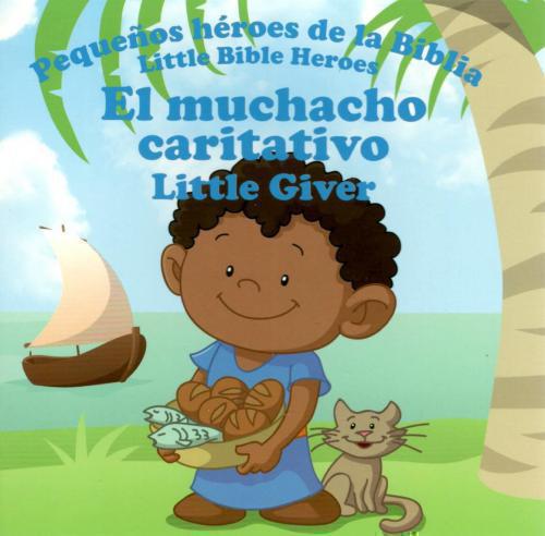 Pequeños heroes de la Biblia bilingüe: El muchacho caritativo