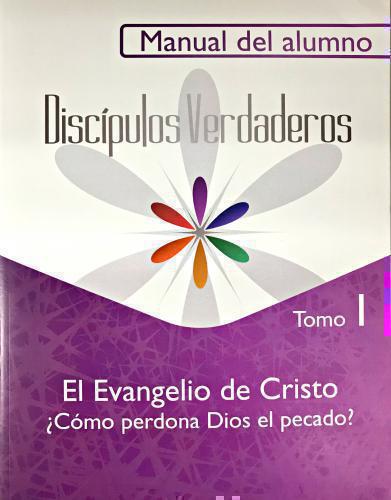 Serie Discípulos Verdaderos, El Evangelio de Cristo Tomo 1