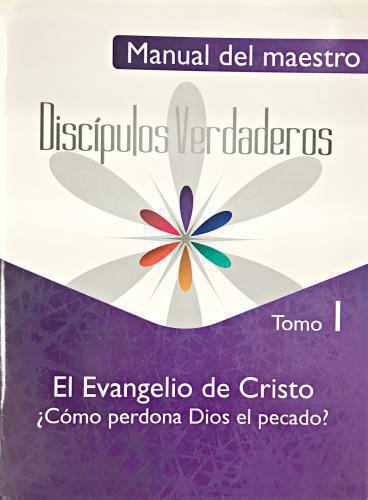 Serie Discípulos Verdaderos, El Evangelio de Cristo - Tomo 1