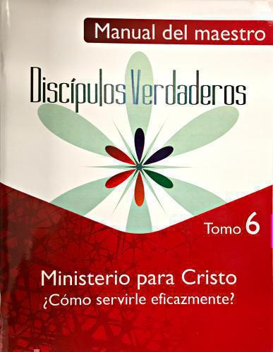 Serie Discípulos Verdaderos, Ministerio Para Cristo - Tomo 6