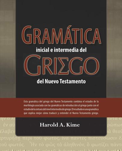 Gramática Inicial e Intermedia Del Griego Del Nuevo Testamento