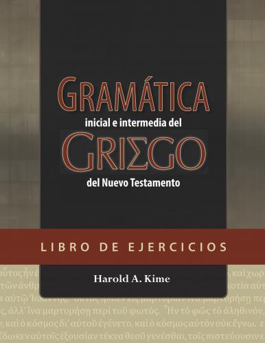 Gramótica Inicial e Intermedia Del Griego Del Nuevo Testamento - Libro De Ejerc.