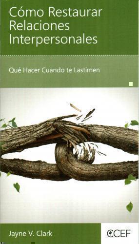 Como Restaurar RElaciones Interpersonales - Jayne V. Clark