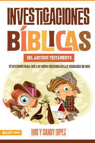 Investigaciones Biblicas Del Antiguo Testamento por Luis y Snady Lopez